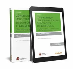 CONSTRUYENDO UN ESTÁNDAR EUROPEO DE DERECHOS FUNDAMENTALES (PAPEL + E-BOOK)