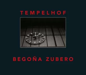 BEGOÑA ZUBERO, TEMPELHOF