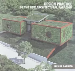 DESIGN PRACTICE OF THE NEW ARCHITECTURAL PARADIGM