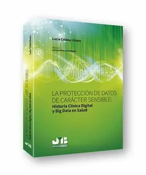 LA PROTECCIÓN DE DATOS DE CARÁCTER SENSIBLE: HISTORIA CLINICA DIGITAL Y BIG DATA