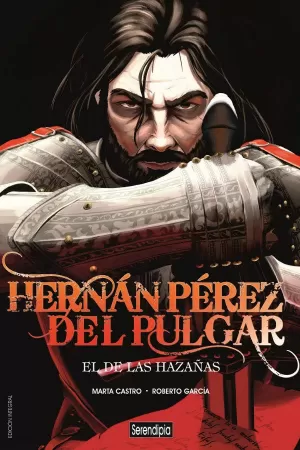 HERNÁN PÉREZ DEL PULGAR. EL DE LAS HAZAÑAS