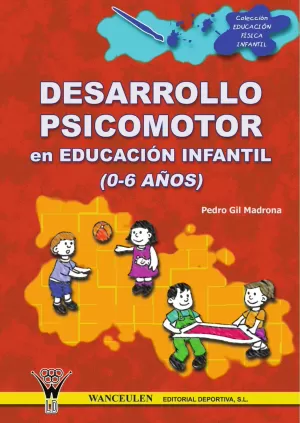 DESARROLLO PSICOMOTOR EN EDUCACION INFANTIL 0-6 AÑ