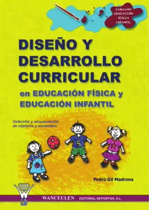 DISEÑO Y DESARROLLO CURRICULAR EN EDUCACION FISICA INFANTIL