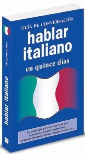 GUIA DE CONVERSACION HABLAR ITALIANO EN QUINCE DIAS
