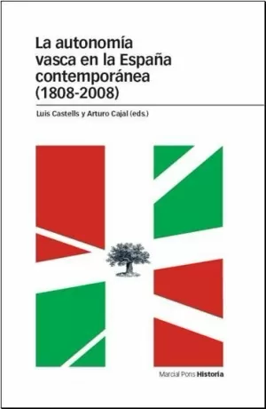 AUTONOMIA VASCA EN LA ESPAÑA CONTEMPORANEA (1808-2008), LA