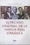 PECADO ORIGINAL DE LA FAMILIA REAL ESPAÑOLA, EL