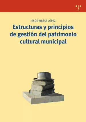 ESTRUCTURAS Y PRINCIPIOS DE GESTION DEL PATRIMONIO CULTURAL MUNIC