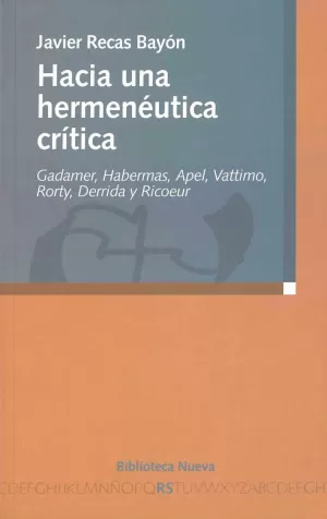 HACIA UNA HERMENEUTICA CRITICA: GADAMER, HABERMAS, APEL, VATTIMO