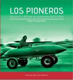 LOS PIONEROS. 160 KM/H Y 307 KM DE AUTONOMÍA (1870-1906)