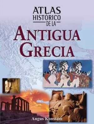 ATLAS HISTORICO DE LA ANTIGUA GRECIA