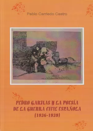 PEDRO GARFIAS Y LA POESIA DE LA GUERRA CIVIL ESPAÑOLA
