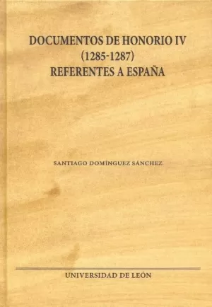 DOCUMENTOS DE HONORIO IV (1285-1287) REFERENTES A ESPAÑA