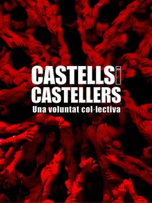CASTELLS I CASTELLERS. HISTÒRIA DE UNA VOLUNTAT COL·LECTIVA