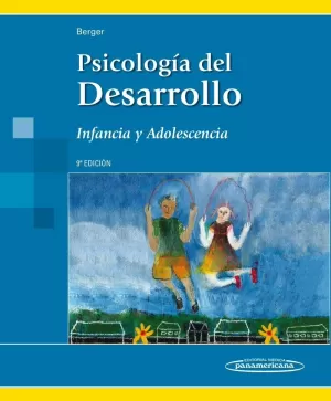 PSICOLOGÍA DEL DESARROLLO INFANCIA Y ADOLESCENCIA 9ª ED. BERGER