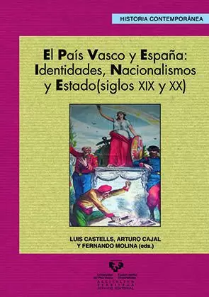 PAIS VASCO Y ESPAÑA: IDENTIDADES NACIONALISMOS Y ESTADO (SIGLOS
