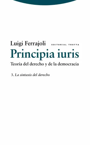 PRINCIPIA IURIS 3: TEORIA DEL DERECHO Y LA DEMOCRACIA