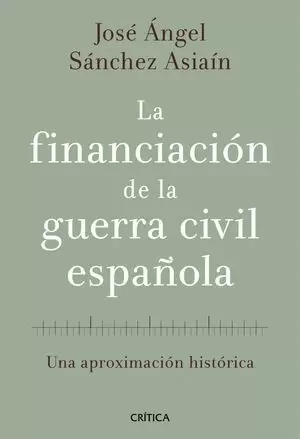 HISTORIA FINANCIERA DE LA GUERRA CIVIL ESPAÑOLA