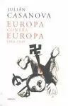 EUROPA CONTRA EUROPA 1914 1945