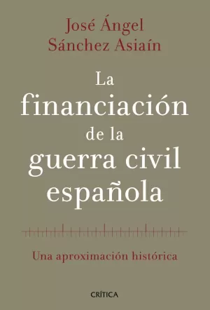 LA FINANCIACIÓN DE LA GUERRA CIVIL ESPAÑOLA