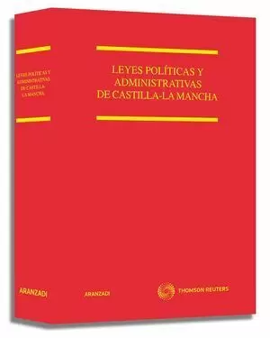 LEYES POLÍTICAS Y ADMINISTRATIVAS DE CASTILLA LA MANCHA