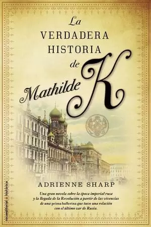 VERDADERA HISTORIA DE MATHILDE K, LA