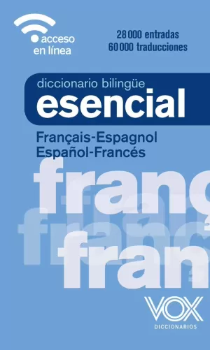 DICCIONARIO ESENCIAL FRANÇAIS ESPAGNOL / ESPAÑOL FRANCÉS